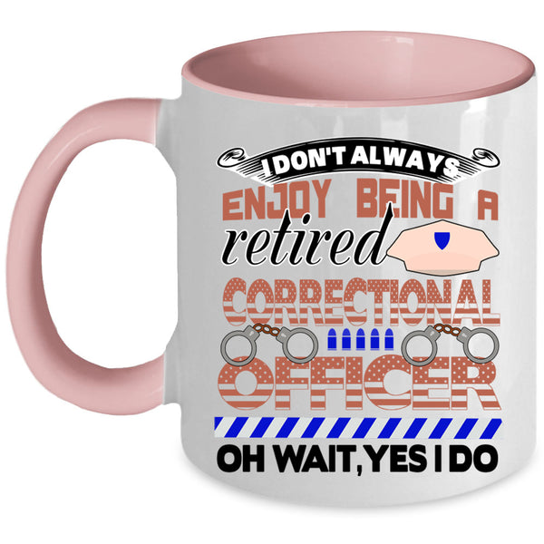 Retirement Coffee Mug, Being A Retired Correctional Officer Accent Mug