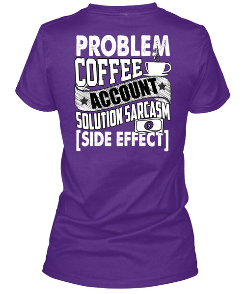 Problem Coffee Accountant T Shirt, Being An Accountant T Shirt