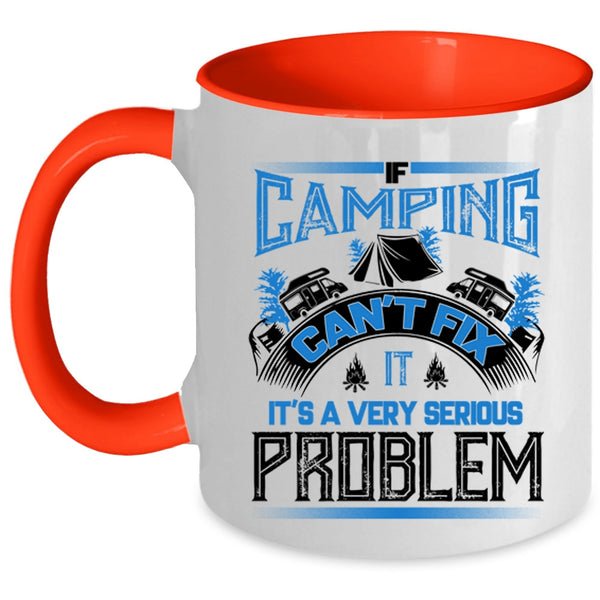 Outdoor Coffee Mug, If Camping Can't Fix Accent Mug
