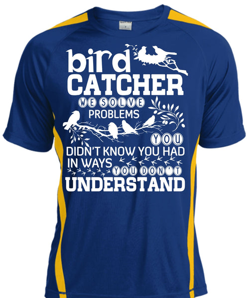 Bird Catcher T Shirt, You Don't Understand T Shirt, Cool Shirt