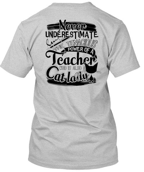 The Tenacious Power Of A Teacher T Shirt, I Love Cat T Shirt