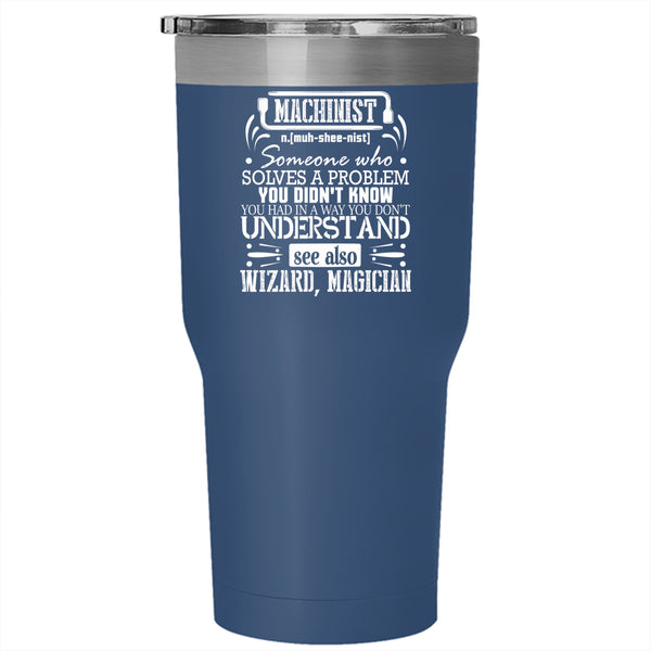 Machinist Tumbler 30 oz Stainless Steel, Awesome Gift For Machinist Travel Mug