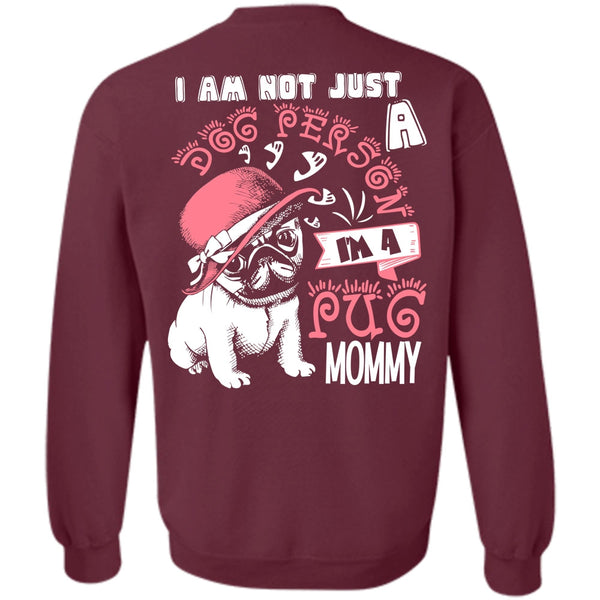 I Am Not Just A Dog Person T Shirt, I Love Pug Sweatshirt