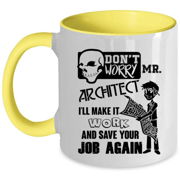 I'll Make It Work Coffee Mug, Don't Worry Mr Architect Accent Mug