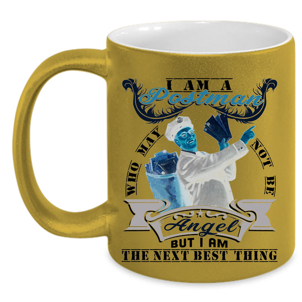 I Am The Next Best Thing Coffee Mug, I Am A Postman Accent Mug