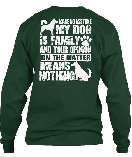 Make No Mistake My Dog Is Family T Shirt, My Favorite T Shirt