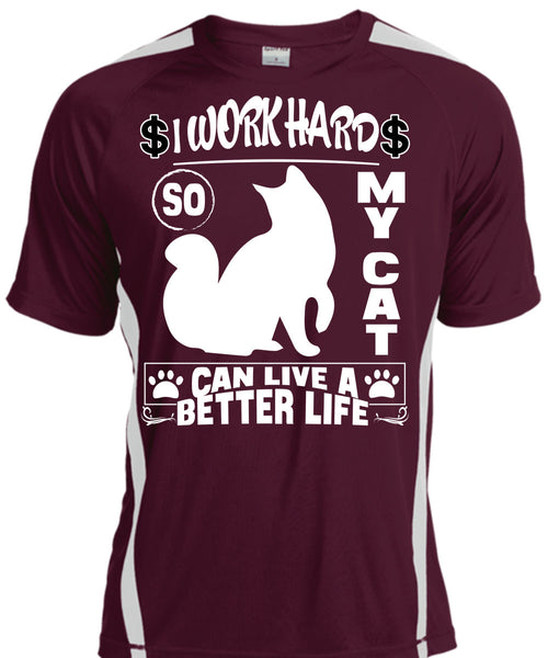 I Work Hard So My Cat Can Live A Better Life T Shirt, Being A Worker T Shirt, Cool Shirt