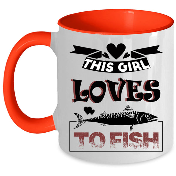 Lovely Girls Coffee Mug, This Girl Loves To Fish Accent Mug
