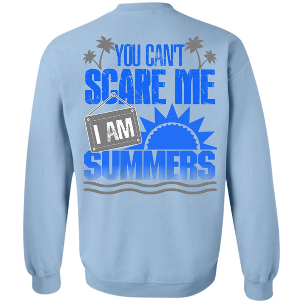I Love Summer T Shirt, You Can't Scare Me Sweatshirt