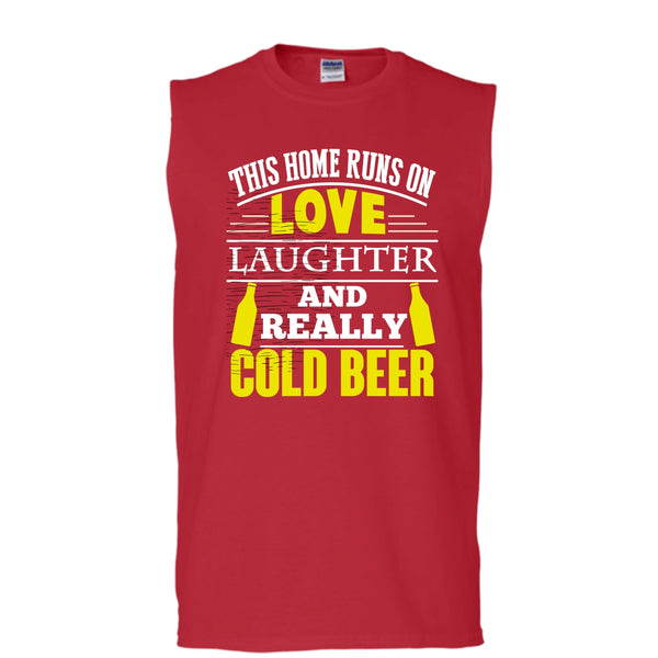 This Home Runs On Love T Shirt, Laughter And Really Cold beer Tank Top (Men's Cotton Sleeveless)