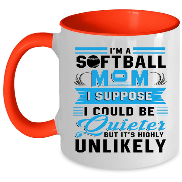 Cool Gift For Mom Coffee Mug, I'm A Softball Mom Accent Mug