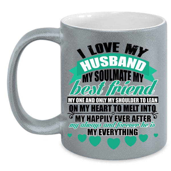He Is My Everything Coffee Mug, I Love My Husband Accent Mug