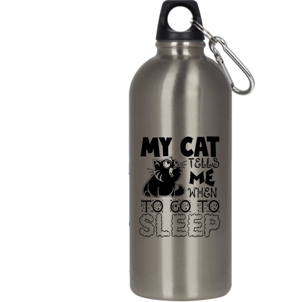My Cat Tells Me When To Go To Sleep 20 oz Stainless Steel Bottle,Cute Cats Outdoor Sports Water Bottle