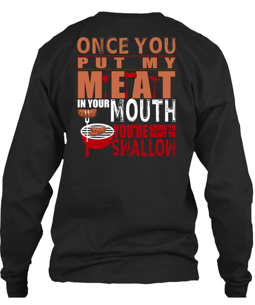 Once You Put My Meat In Your Mouth T Shirt, Being A Cooking T Shirt