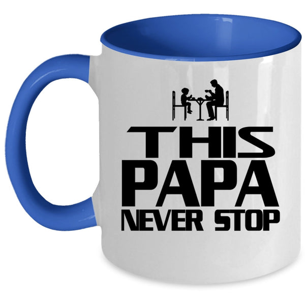 Cool Gift For Papa Coffee Mug, This Papa Never Stop Accent Mug