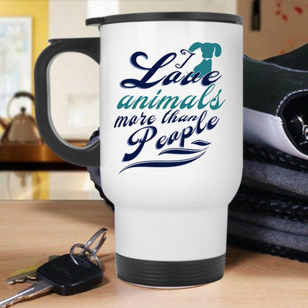 Funny Animals Travel Mug, I Love Animals More Than People Mug