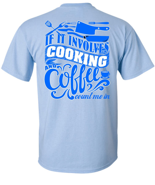 If It Involves Cooking T Shirt, I Love Chef T Shirt