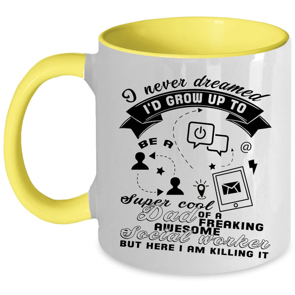 Daddy Coffee Mug, I'd Grow Up To Be A Dad Of A Social Worker Accent Mug