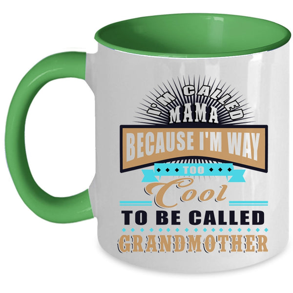 Too Cool To Be Called Grandmother Coffee Mug, I'm Called Mama Accent Mug