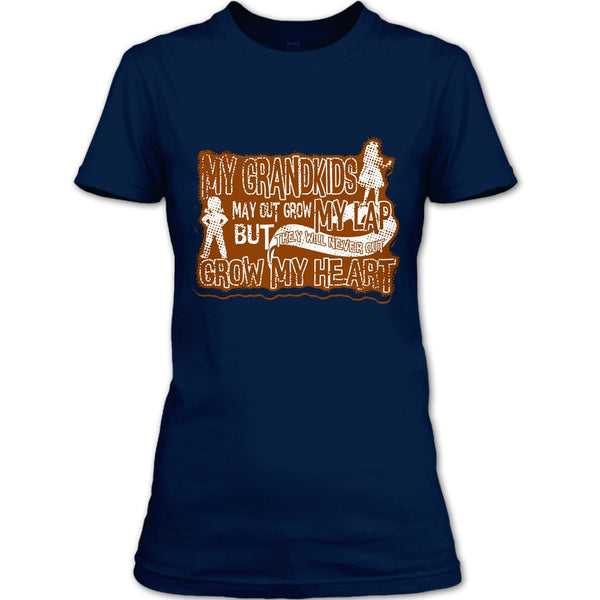 My Grandkids May Grow Out T Shirt, Never Out Grow My Heart T Shirt