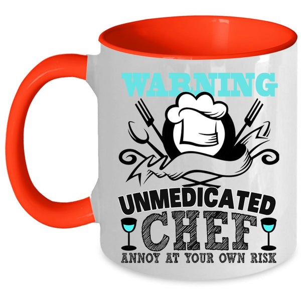 Cool Chef Coffee Mug, Warning Unmedicated Chef Accent Mug