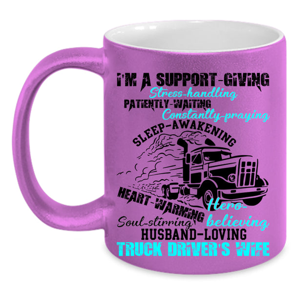 Husband Loving Coffee Mug, I'm A Truck Driver's Wife Accent Mug