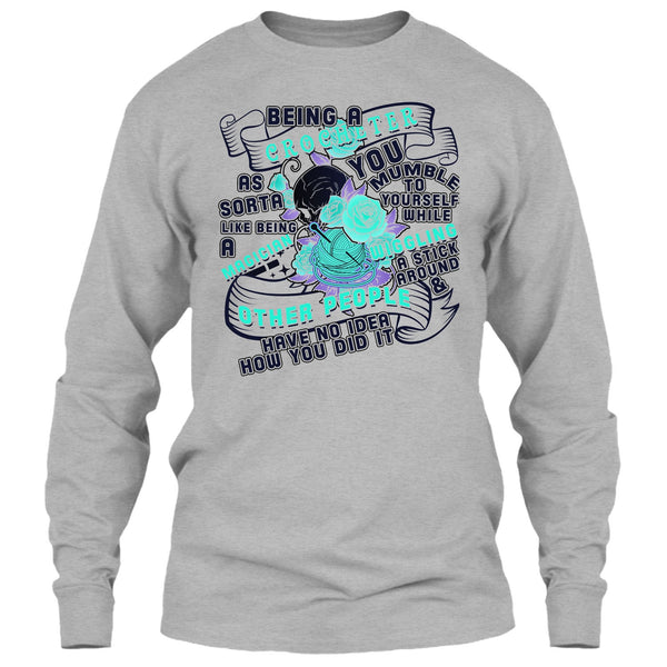 Being A Crocheter T Shirt, Cool Crocheting T Shirt