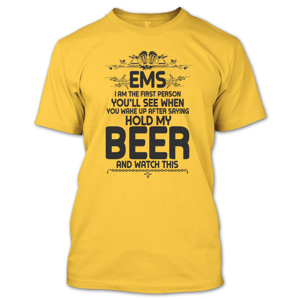 EMS I'm The First Person T Shirt, Coolest EMS T Shirt