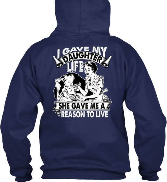 I Gave My Daughter Life T Shirt, Reason To Live T Shirt