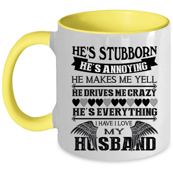 He's Stubborn Coffee Mug, I Love My Husband Accent Mug