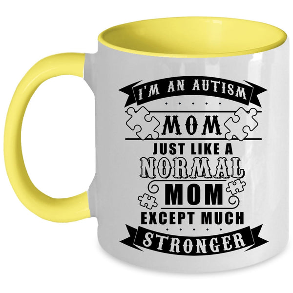 Cool Mom Coffee Mug, I'm An Autism Mom Just Like A Normal Mom Accent Mug