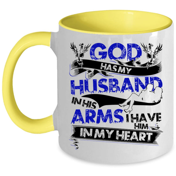 I Have Him In My Heart Coffee Mug, God Has My Husband In His Arms Accent Mug