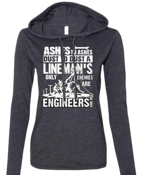 Lineman's Only Enemies T Shirt, Engineers And Rust T Shirt (Anvil Ladies Ringspun Hooded)