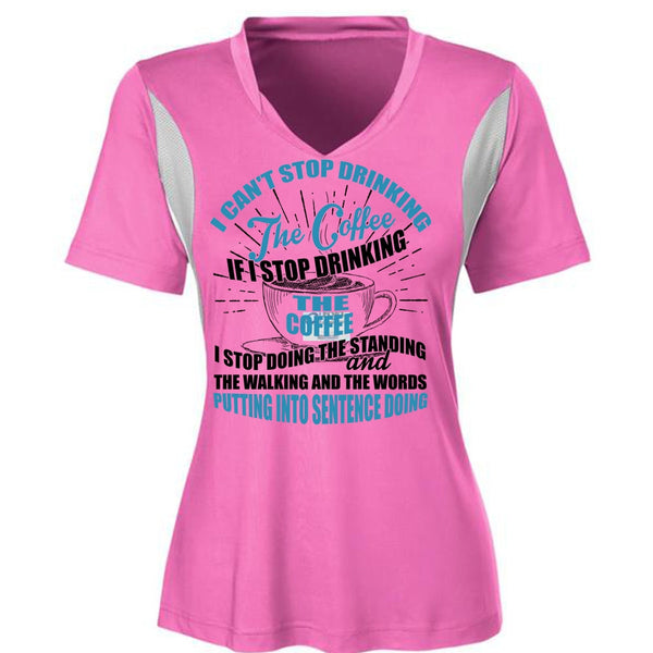 I Can't Stop Drinking The Coffee T Shirt, I Love Coffee T Shirt, Awesome T-Shirts