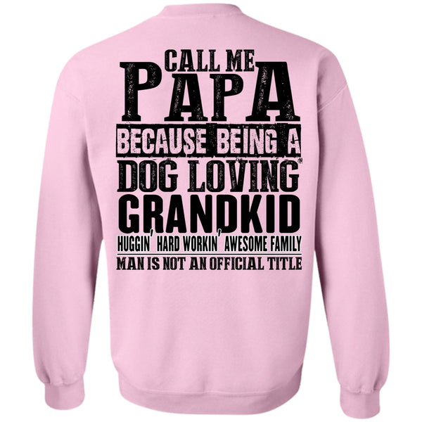 I Love Papa T Shirt, Call Me Papa Sweatshirt