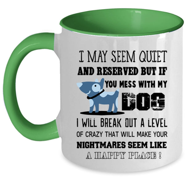 Cool Gift For Dog Owner Coffee Mug, Don't Mess With My Dog Accent Mug