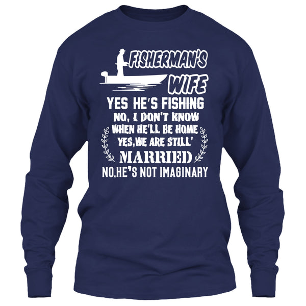 Fisherman’s Wife T Shirt, Yes We Are Still Married T Shirt