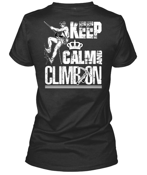 Keep Calm And Climb On T Shirt, Being A Hiker T Shirt
