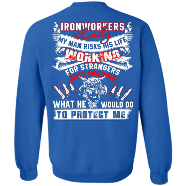 I Love Ironworker T Shirt, My Man Risks His Life Sweatshirt