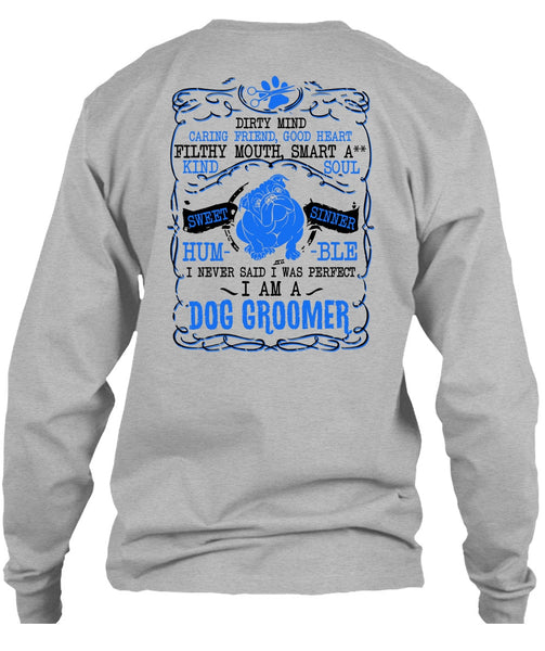 I Am A Dog Groomer T Shirt, Being A Groomer T Shirt