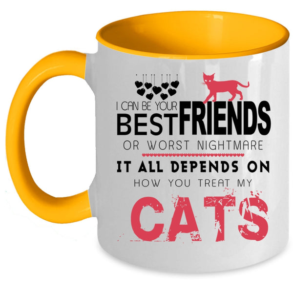 It All Depends On How You Treat My Cats Cup