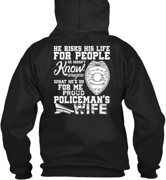 Proud Policeman's Wife T Shirt, He Risks His Life T Shirt