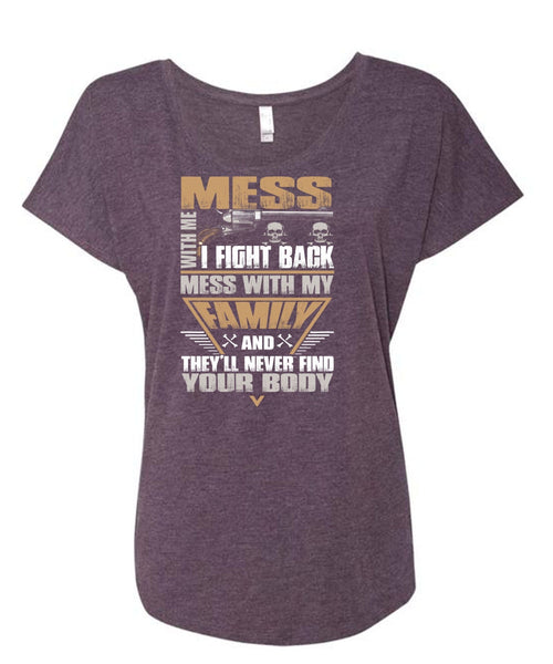 I Fight Back Mess With My Family T Shirt, Being A Papa T Shirt, Cool Shirt (Ladies' Triblend Dolman Sleeve)