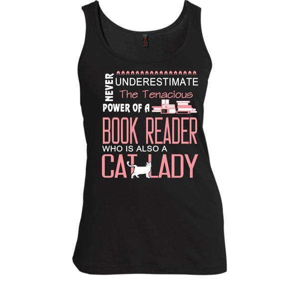 Never Underestimate The Tenacious Power Of A Book Reader Shirt, Cat Shirt