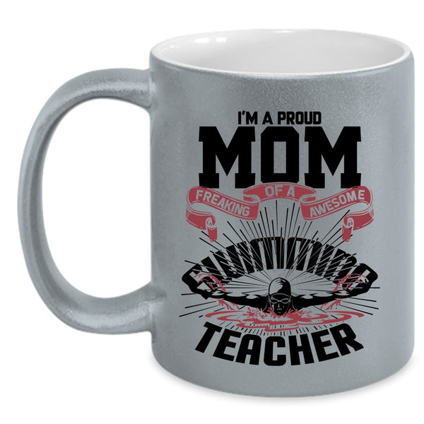 My Mom Coffee Mug, I'm A Proud Mom Of A Swimming Teacher Accent Mug