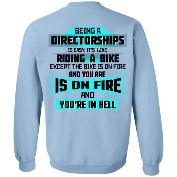 Being A Directorships T Shirt, Being A Directorships Is Easy Sweatshirt