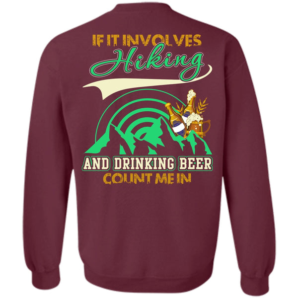 Drinking Beer Count Me In T Shirt, I Love Hiking Sweatshirt