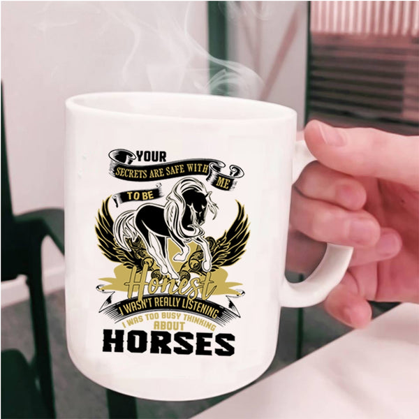 Funny Riding Coffee Mug, I Was Too Busy Thinking About Horses Cup