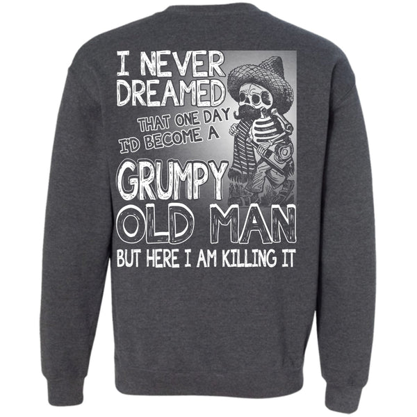 I Never Dreamed T Shirt, I Love Man Sweatshirt