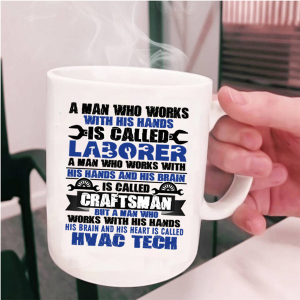 Called Hvac Tech Coffee Mug, Called Laborer Cup